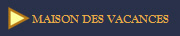  MAISON DES VACANCES